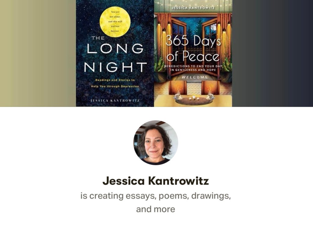 A screenshot of the top of my Patreon page, showing my two books, circle containing my photo, and the caption, "Jessica Kantrowitz is creating essays, poems, drawings, and more." 