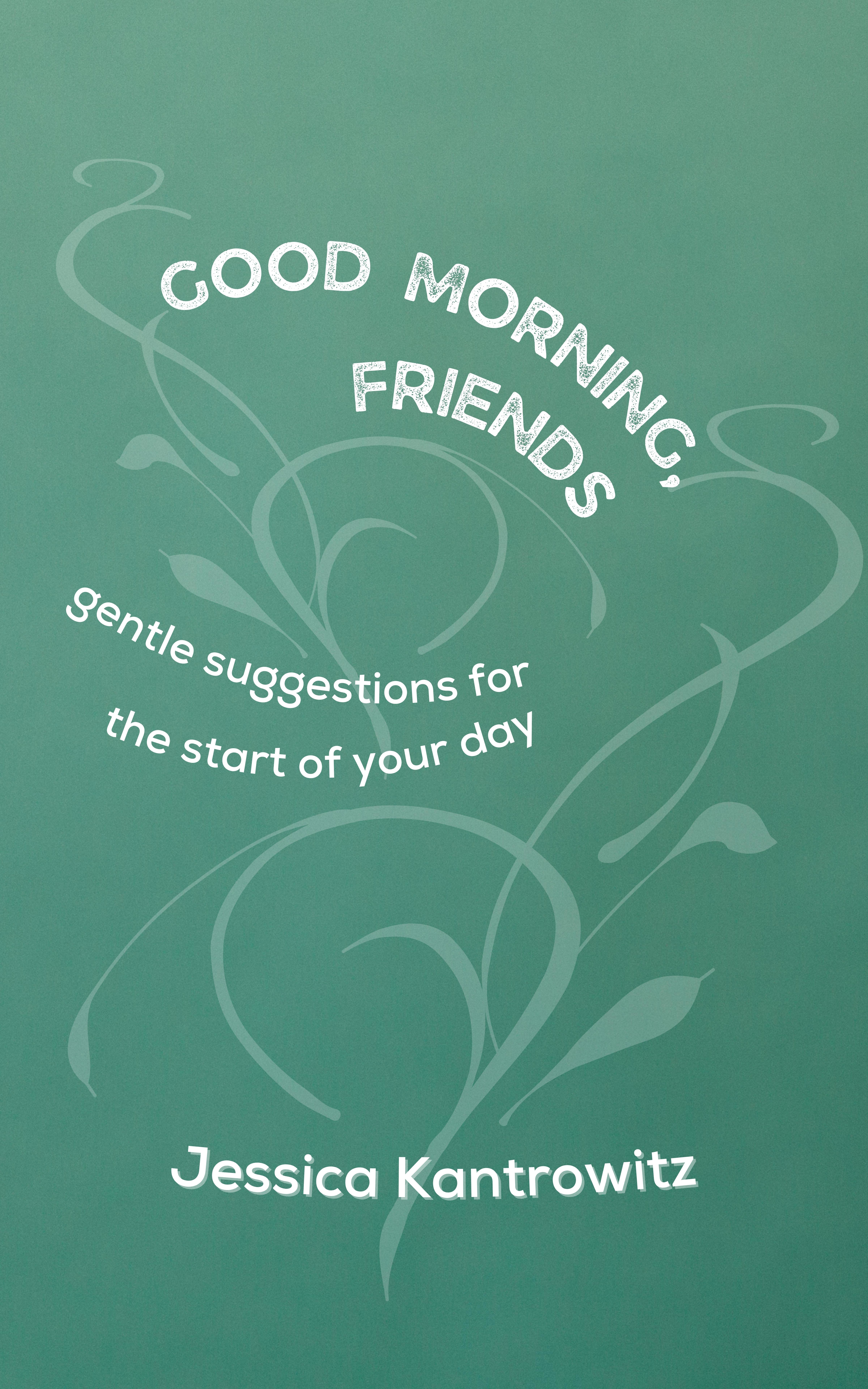 Good Morning, Friends cover redesign (5 × 7 in) (1600 × 2560 px)